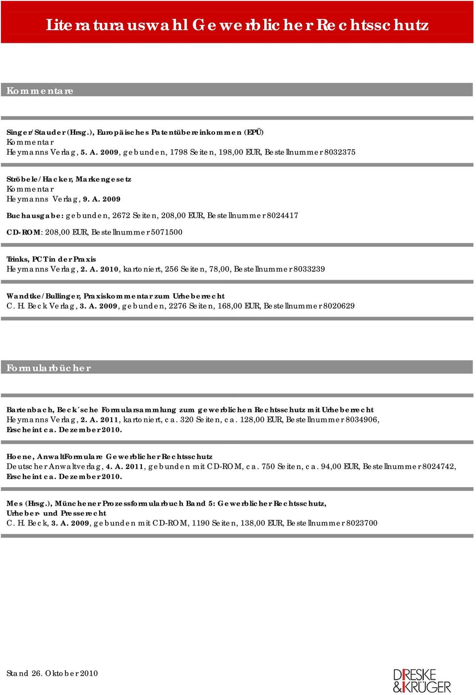 2010, kartoniert, 256 Seiten, 78,00, Bestellnummer 8033239 Wandtke/Bullinger, Praxiskommentar zum Urheberrecht C. H. Beck Verlag, 3. A.