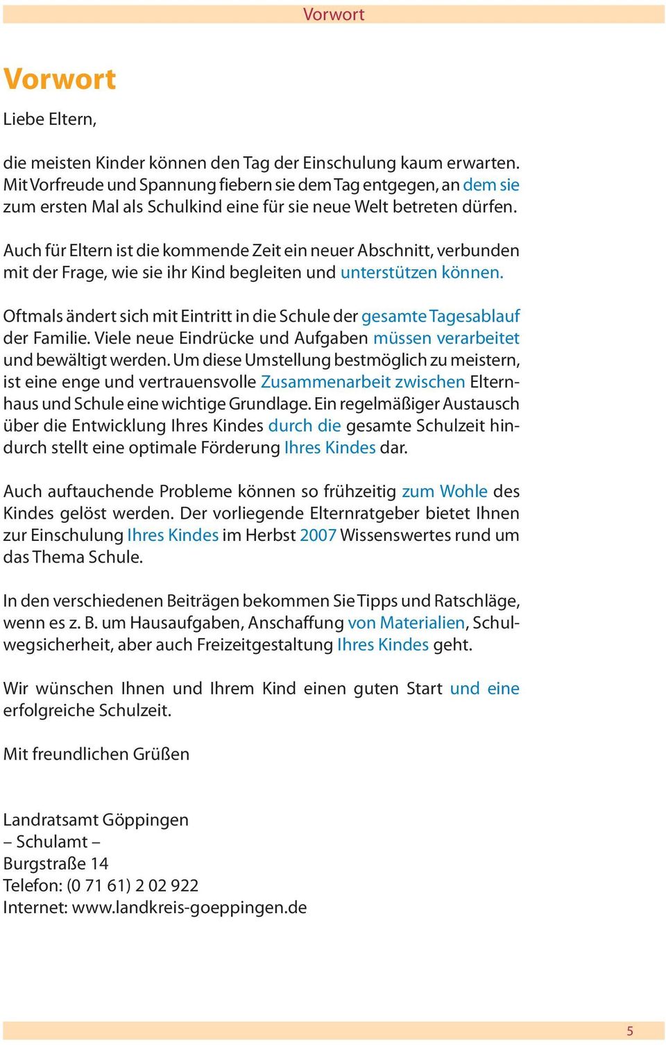 Auch für Eltern ist die kommende Zeit ein neuer Abschnitt, verbunden mit der Frage, wie sie ihr Kind begleiten und unterstützen können.