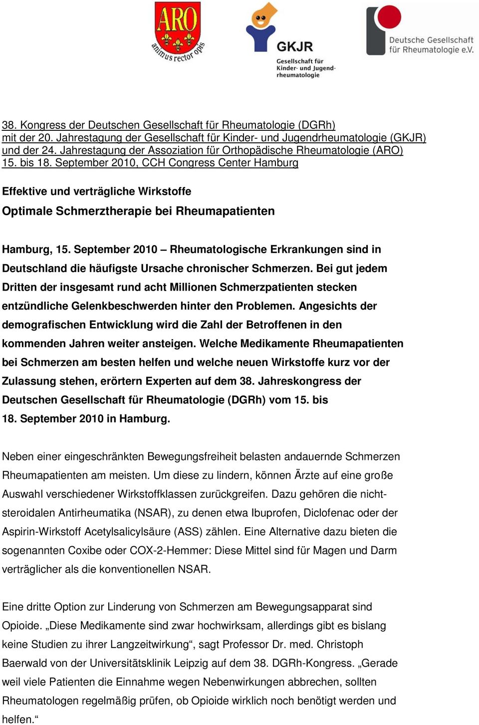 September 2010, CCH Congress Center Hamburg Effektive und verträgliche Wirkstoffe Optimale Schmerztherapie bei Rheumapatienten Hamburg, 15.