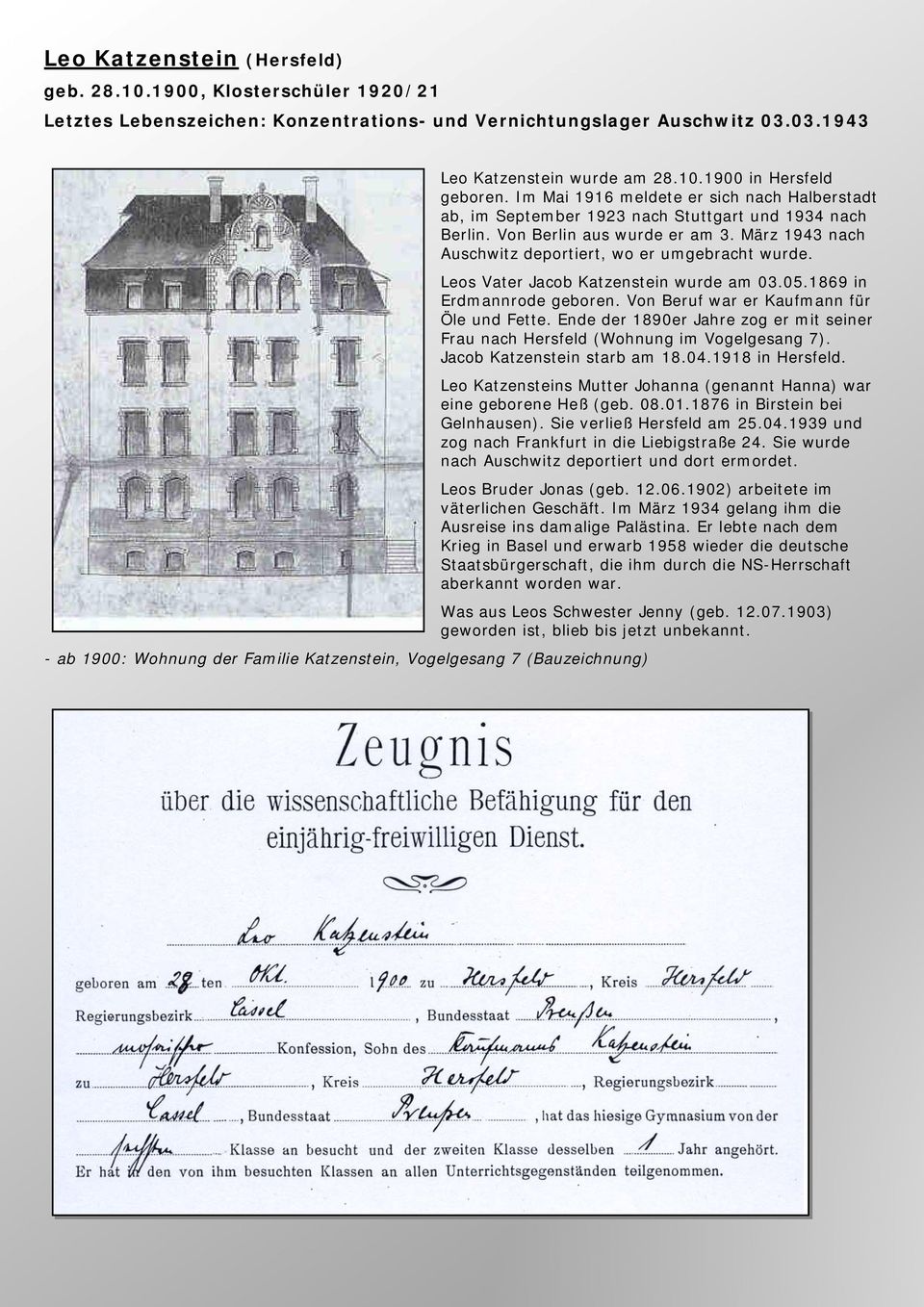 Leos Vater Jacob Katzenstein wurde am 03.05.1869 in Erdmannrode geboren. Von Beruf war er Kaufmann für Öle und Fette.