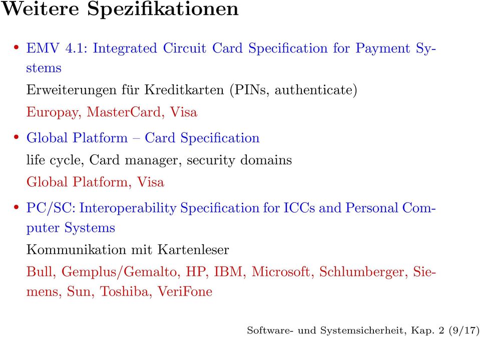 MasterCard, Visa Global Platform Card Specification life cycle, Card manager, security domains Global Platform, Visa PC/SC: