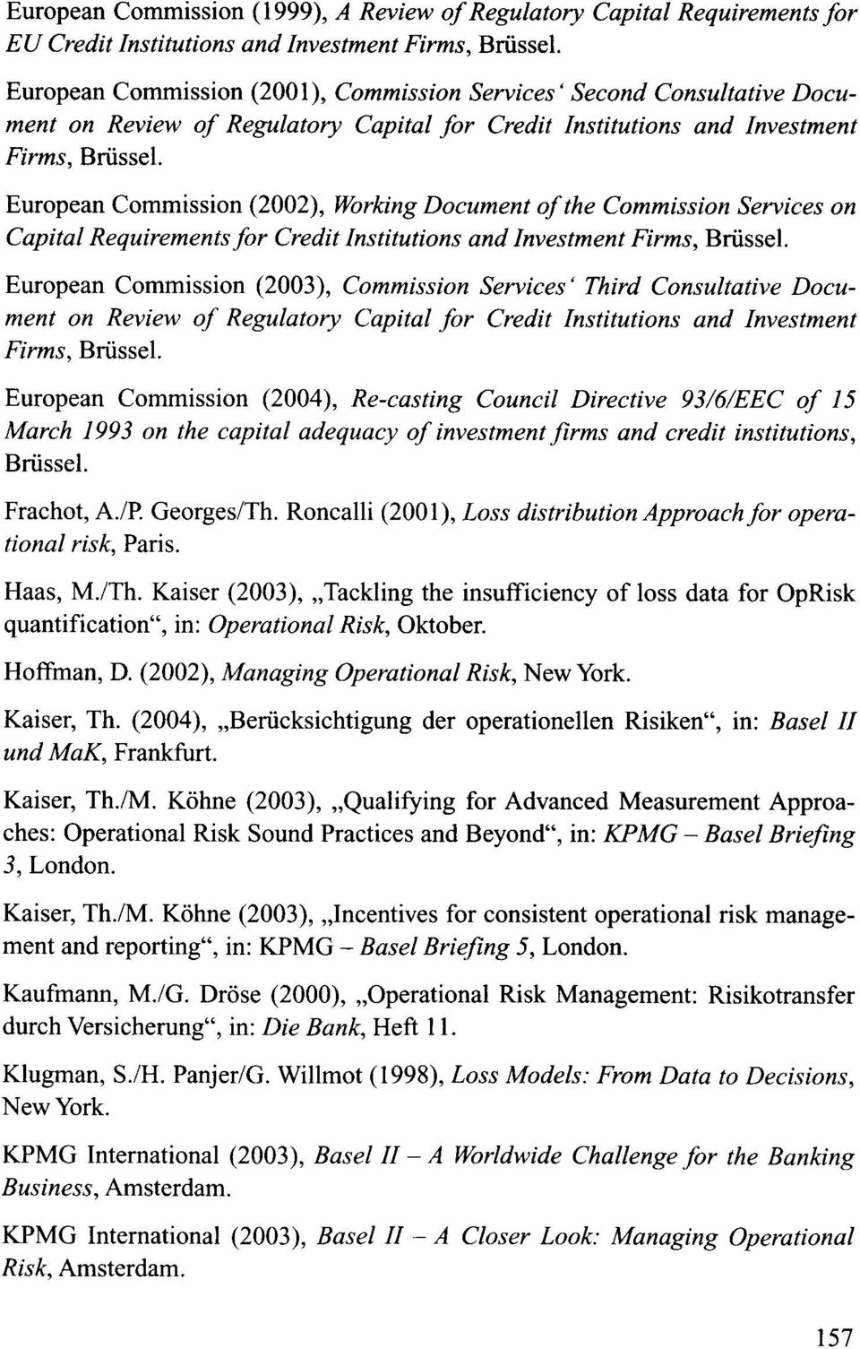 European Commission (2002), Working Document 01 the Commission Services on Capital Requirements lor Credit Institutions and Investment Firms, Brüssel.