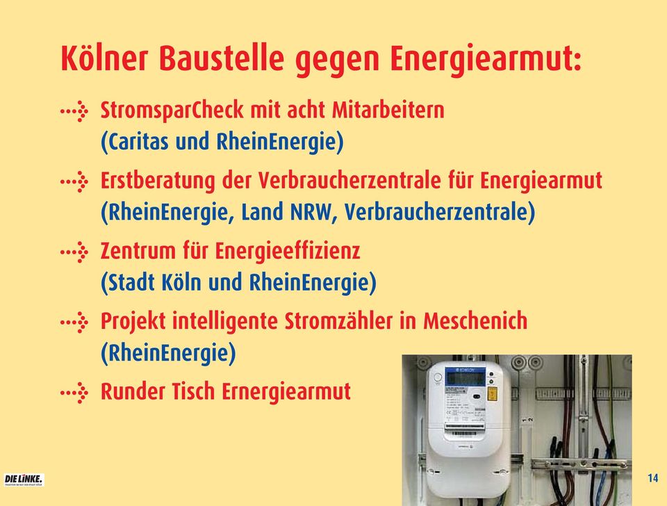 NRW, Verbraucherzentrale) l Zentrum für Energieeffizienz (Stadt Köln und RheinEnergie) l