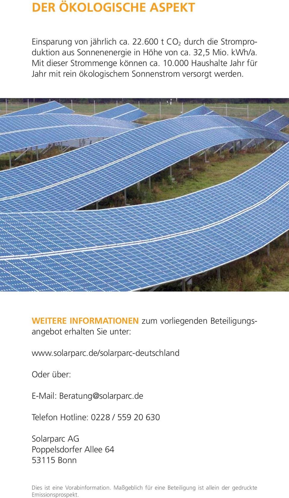 WEITERE INFORMATIONEN zum vorliegenden Beteiligungsangebot erhalten Sie unter: www.solarparc.