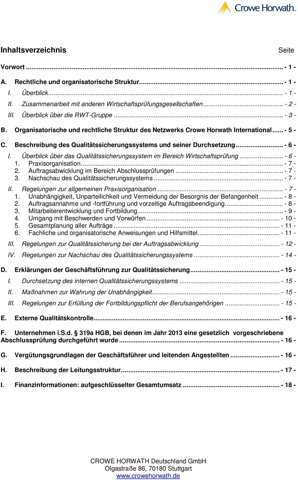 Beschreibung des Qualitätssicherungssystems und seiner Durchsetzung... - 6 - I. Überblick über das Qualitätssicherungssystem im Bereich Wirtschaftsprüfung... - 6-1. Praxisorganisation... - 7-2.