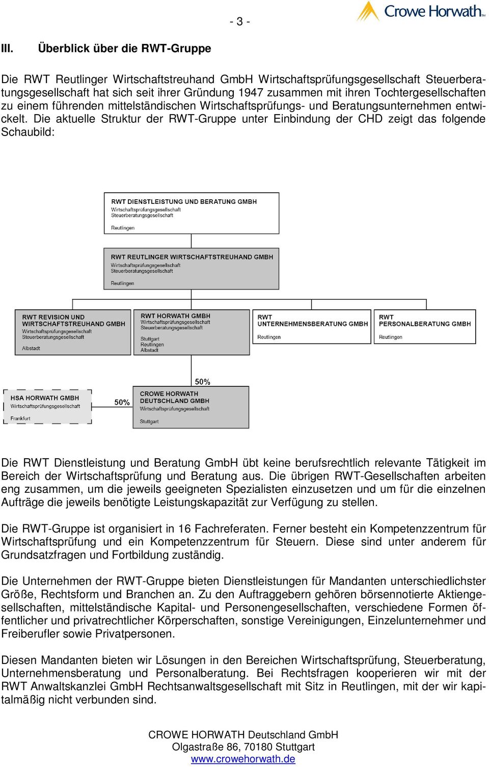 Tochtergesellschaften zu einem führenden mittelständischen Wirtschaftsprüfungs- und Beratungsunternehmen entwickelt.