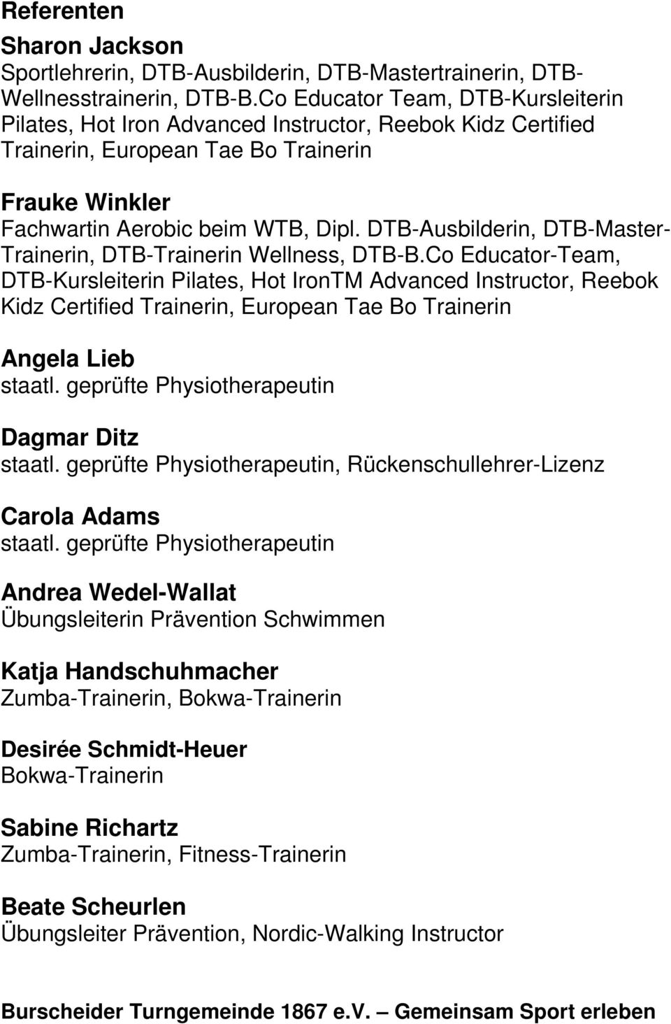 DTB-Ausbilderin, DTB-Master- Trainerin, DTB-Trainerin Wellness, DTB-B.