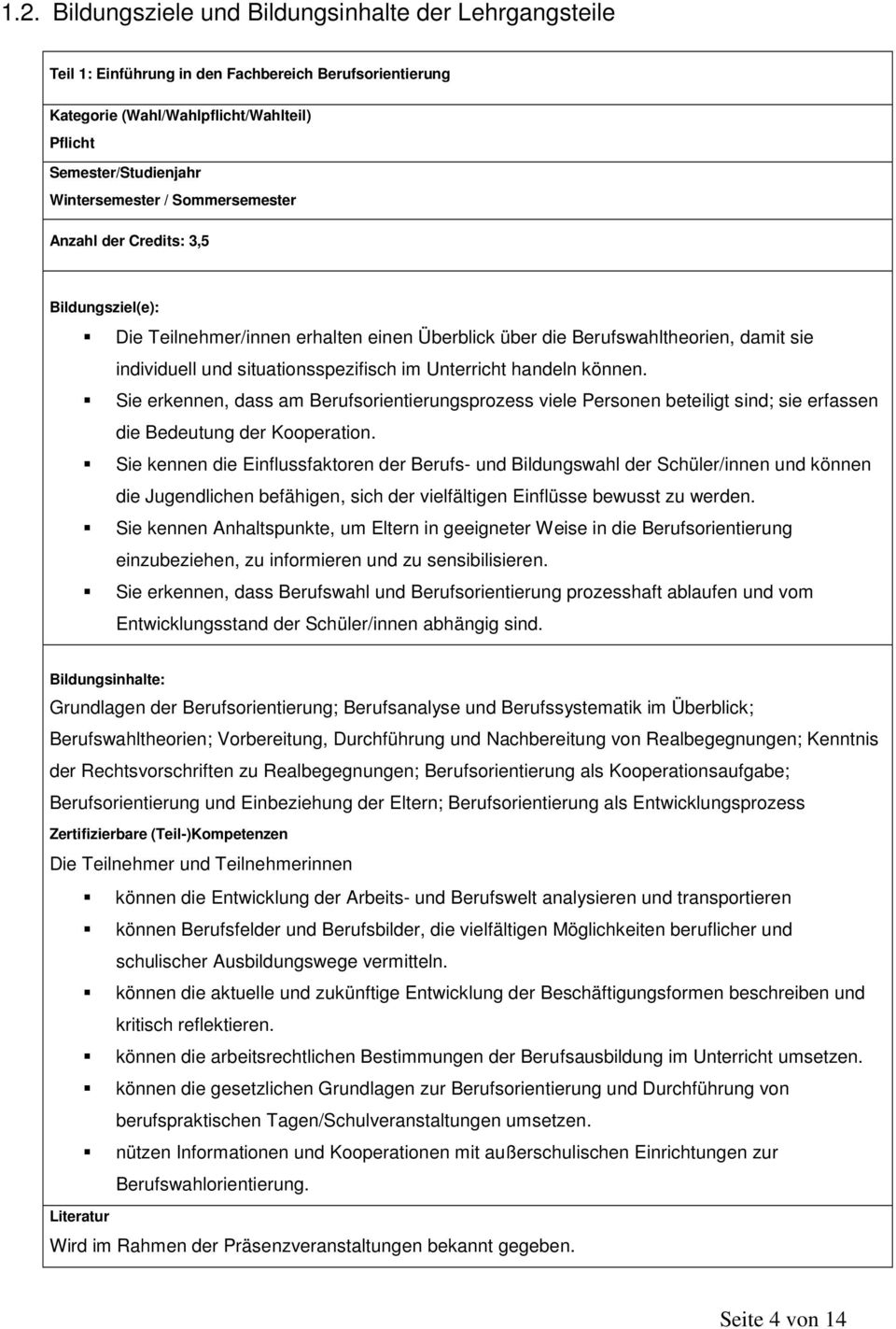 können. Sie erkennen, dass am Berufsorientierungsprozess viele Personen beteiligt sind; sie erfassen die Bedeutung der Kooperation.