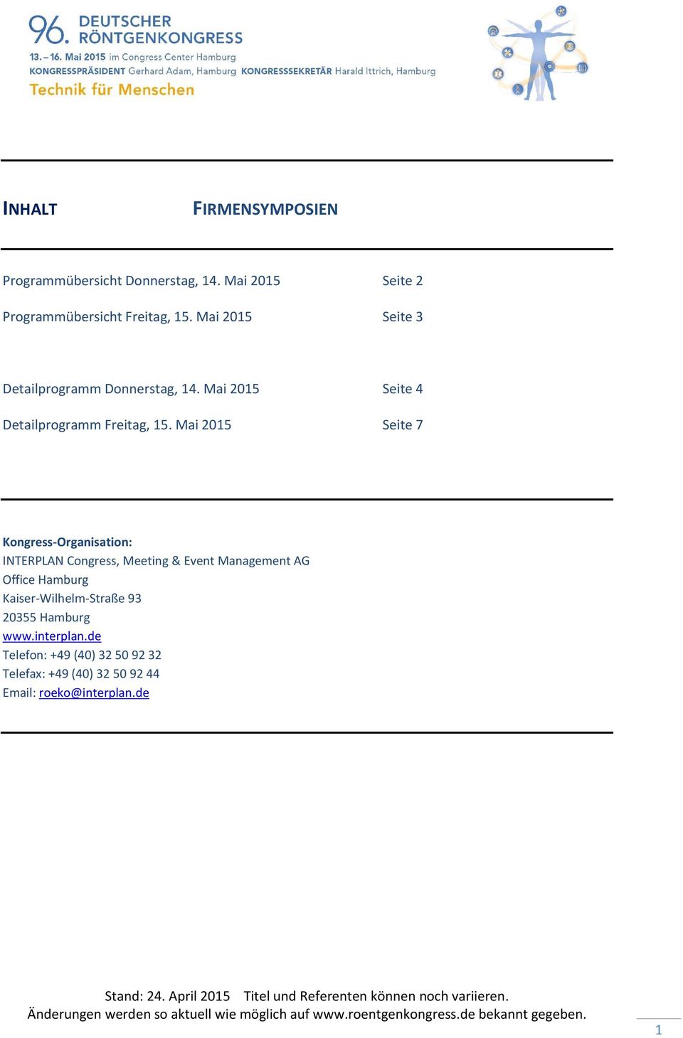 Mai 2015 Seite 7 Kongress-Organisation: INTERPLAN Congress, Meeting & Event Management AG Office Hamburg