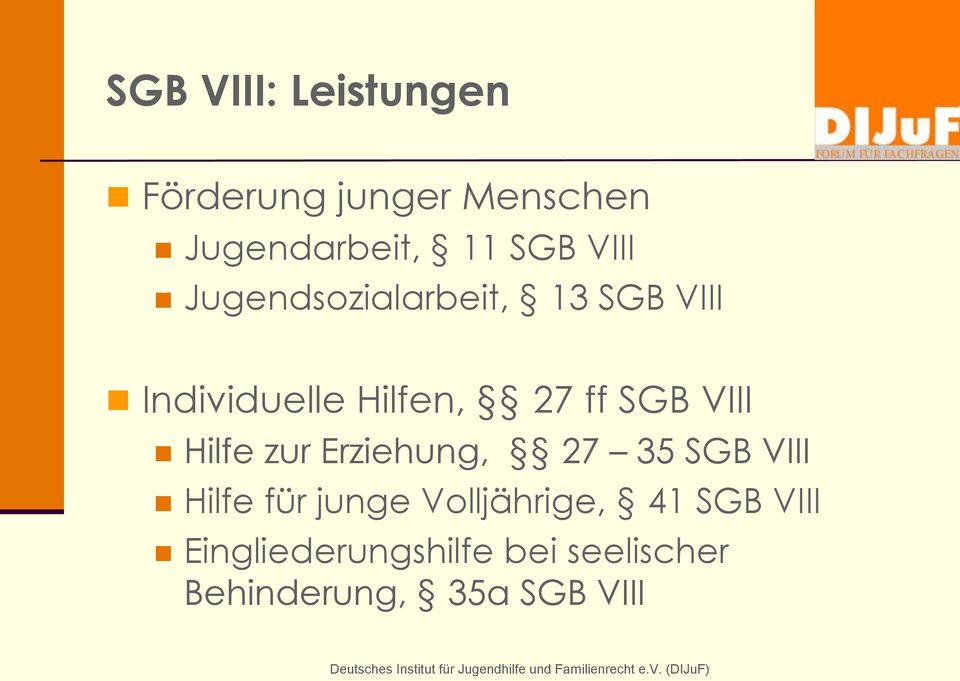 VIII Hilfe zur Erziehung, 27 35 SGB VIII Hilfe für junge Volljährige,