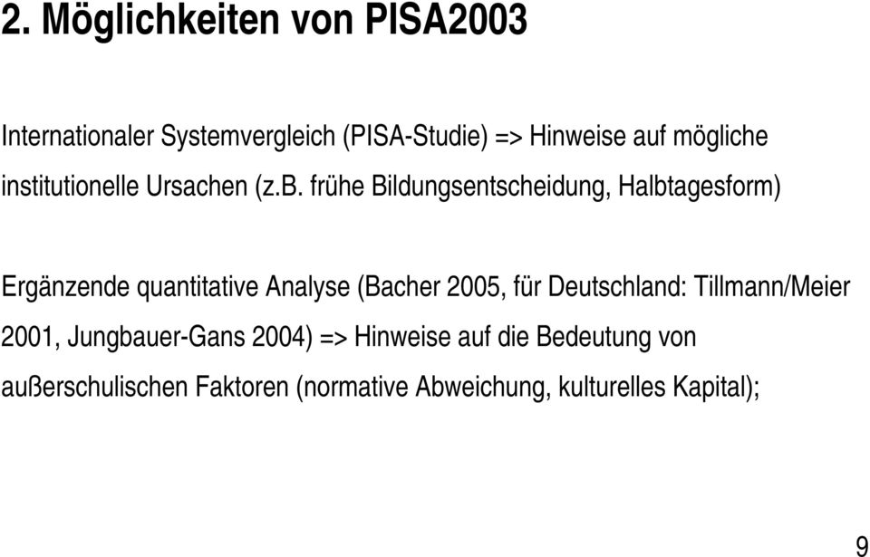 frühe Bildungsentscheidung, Halbtagesform) Ergänzende quantitative Analyse (Bacher 2005, für