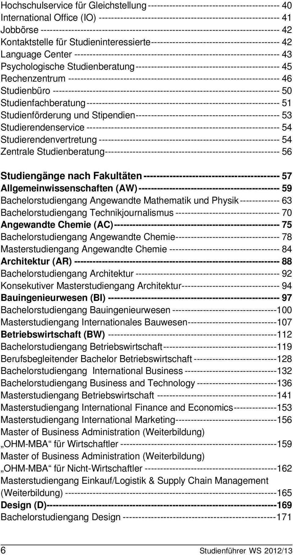 ------------------------------------------------------------------- 43 Psychologische Studienberatung ----------------------------------------------- 45 Rechenzentrum