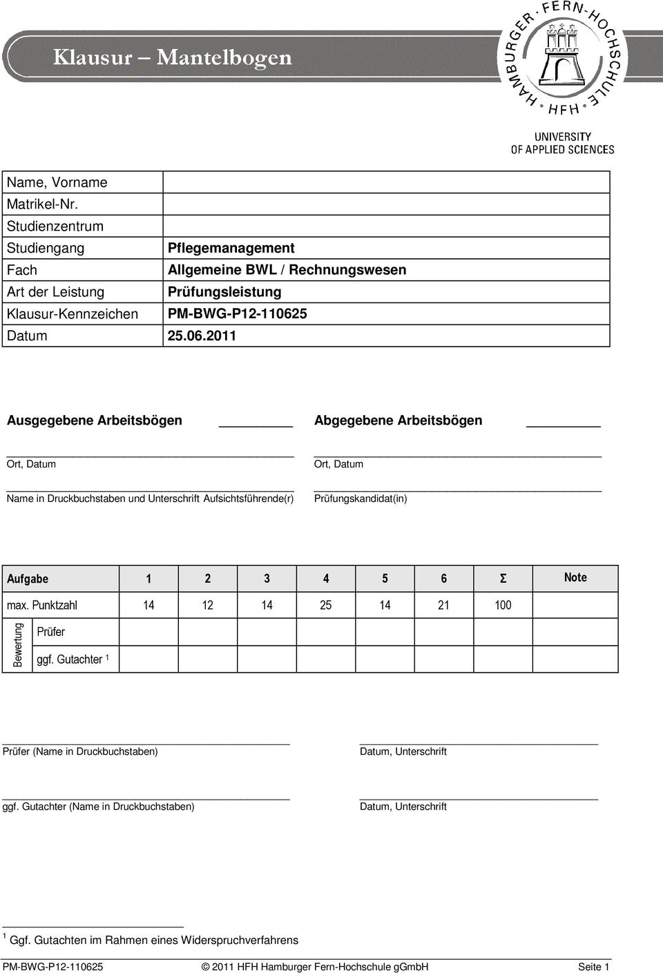 06.2011 Ausgegebene Arbeitsbögen Abgegebene Arbeitsbögen Ort, Datum Name in Druckbuchstaben und Unterschrift Aufsichtsführende(r) Ort, Datum Prüfungskandidat(in)