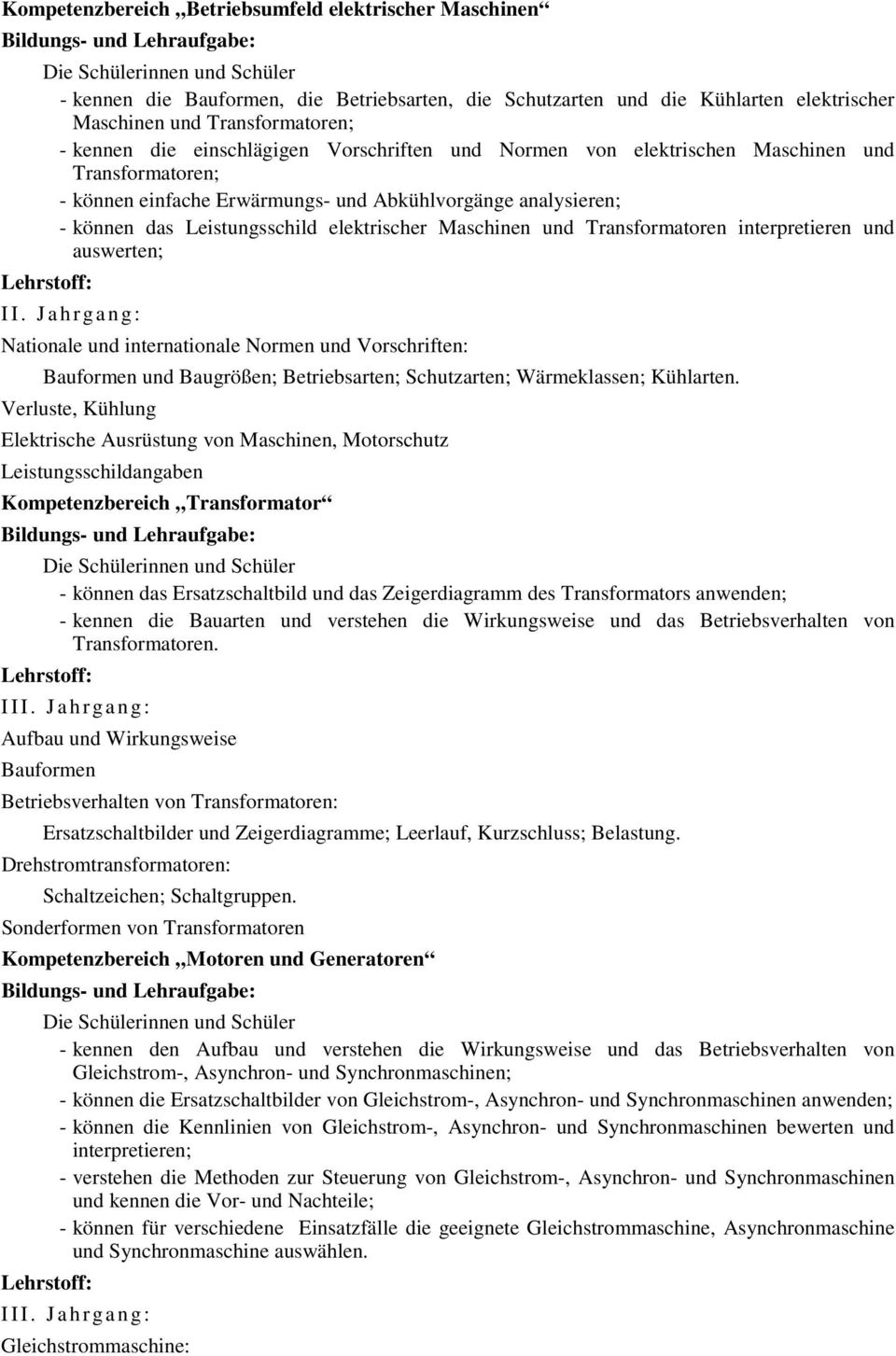 und Transformatoren interpretieren und auswerten; I I.