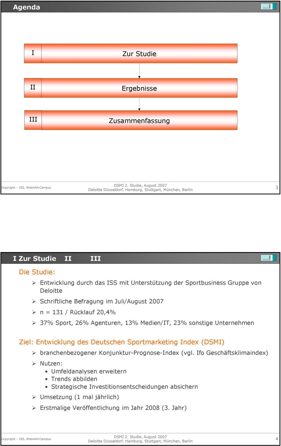 Ziel: Entwicklung des Deutschen Sportmarketing Index (DSMI) branchenbezogener Konjunktur-Prognose-Index (vgl.