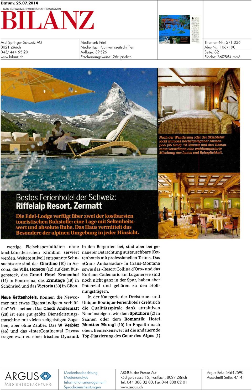 r Bestes Ferienhotel der Schweiz: Riffelalp Resort, Zermatt Die Edel-Lodge verfügt über zwei der kostbarsten touristischen Rohstoffe: eine Lage mit Seltenheitswert und absolute Ruhe.