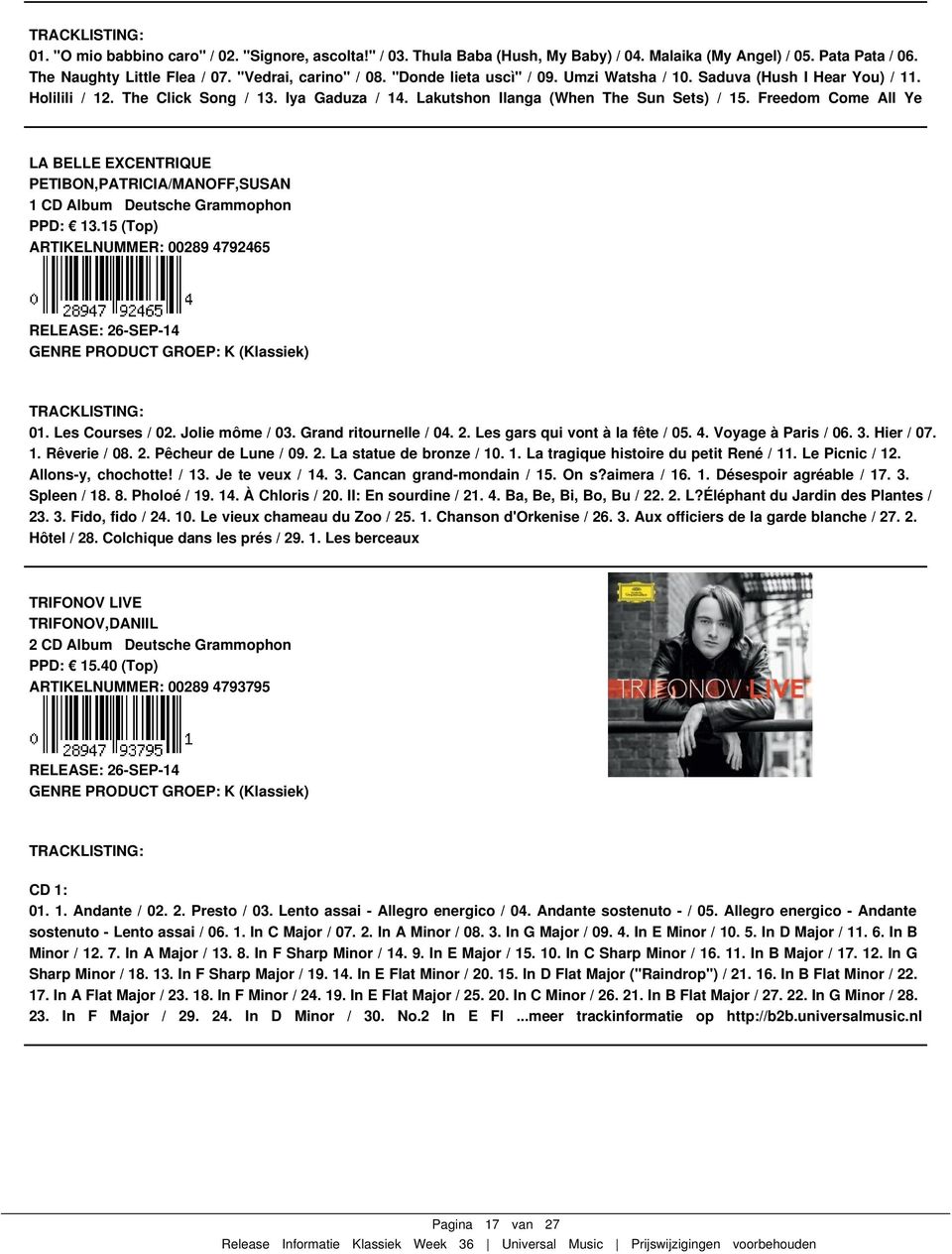 Freedom Come All Ye LA BELLE EXCENTRIQUE PETIBON,PATRICIA/MANOFF,SUSAN 1 CD Album Deutsche Grammophon PPD: 13.15 (Top) ARTIKELNUMMER: 00289 4792465 RELEASE: 26-SEP-14 01. Les Courses / 02.