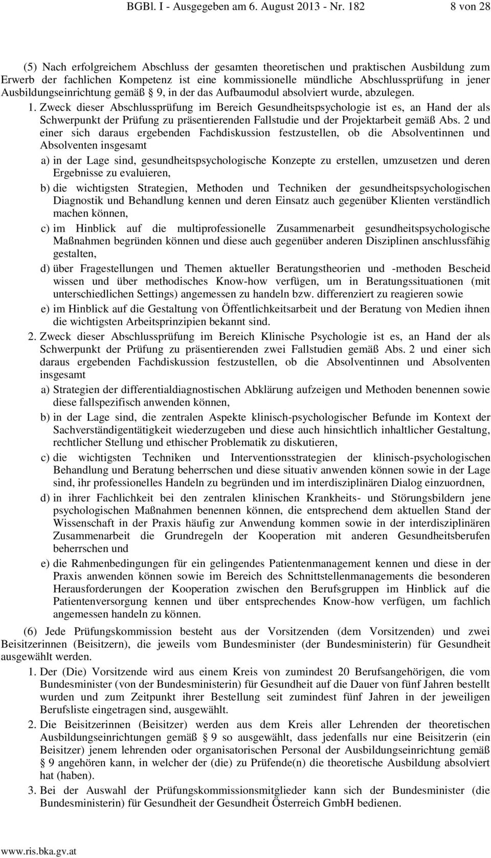 Ausbildungseinrichtung gemäß 9, in der das Aufbaumodul absolviert wurde, abzulegen. 1.