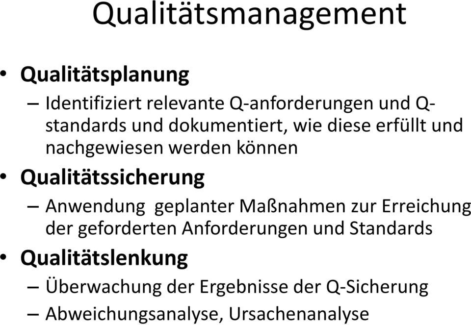 Qualitätssicherung Anwendung geplanter Maßnahmen zur Erreichung der geforderten