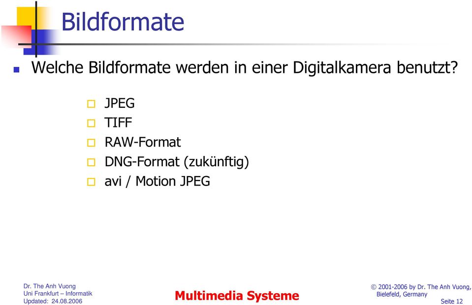 JPEG TIFF RAW-Format DNG-Format