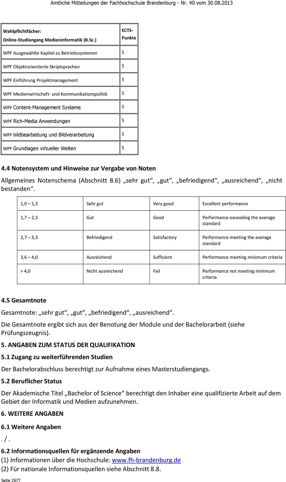 Content-Management Systeme 5 WPF Rich-Media Anwendungen 5 WPF Bildbearbeitung und Bildverarbeitung 5 WPF Grundlagen virtueller Welten 5 4.