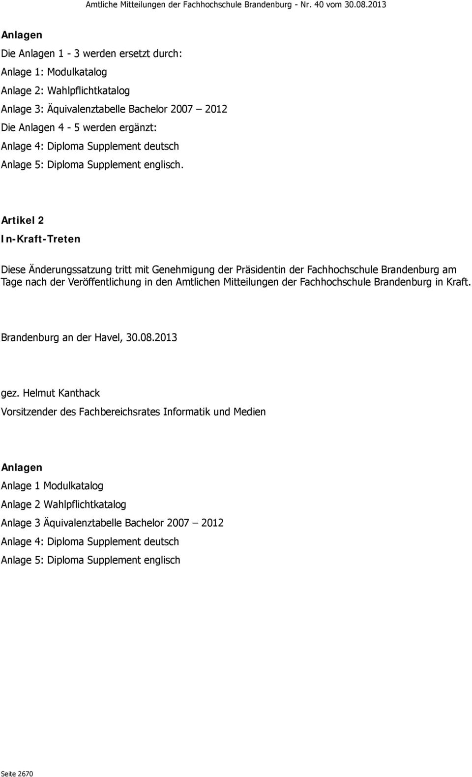 Supplement deutsch Anlage 5: Diploma Supplement englisch.