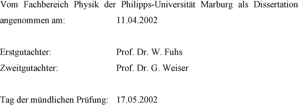 2002 Erstgutachter: Zweitgutachter: Prof. Dr. W.