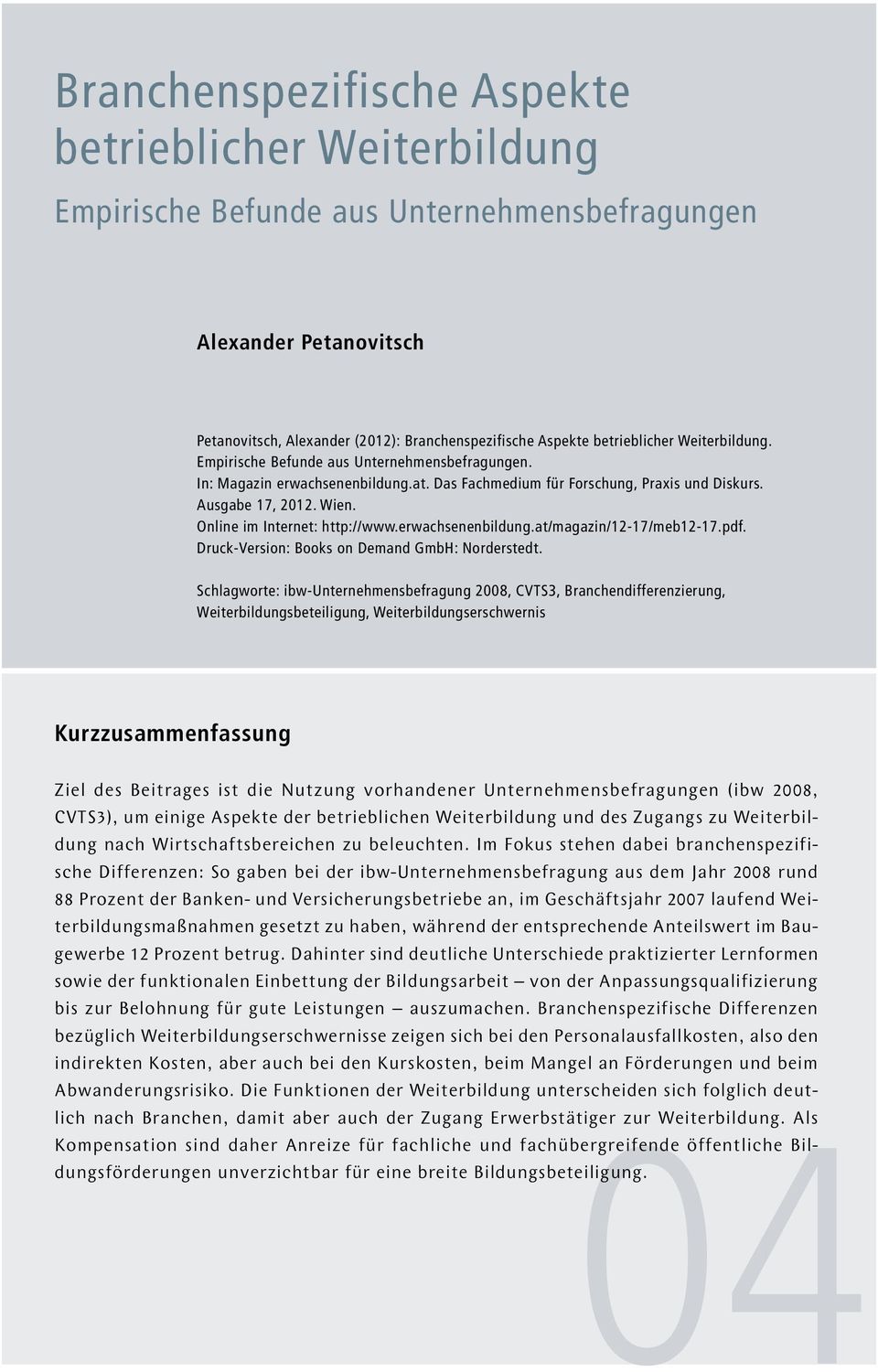 Online im Internet: http://www.erwachsenenbildung.at/magazin/12-17/meb12-17.pdf. Druck-Version: Books on Demand GmbH: Norderstedt.