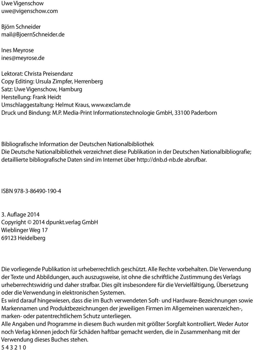 eisendanz Copy Editing: Ursula Zimpfer, Herrenberg Satz: Uwe Vigenschow, Hamburg Herstellung: Frank Heidt Umschlaggestaltung: Helmut Kraus, www.exclam.de Druck und Bindung: M.P.