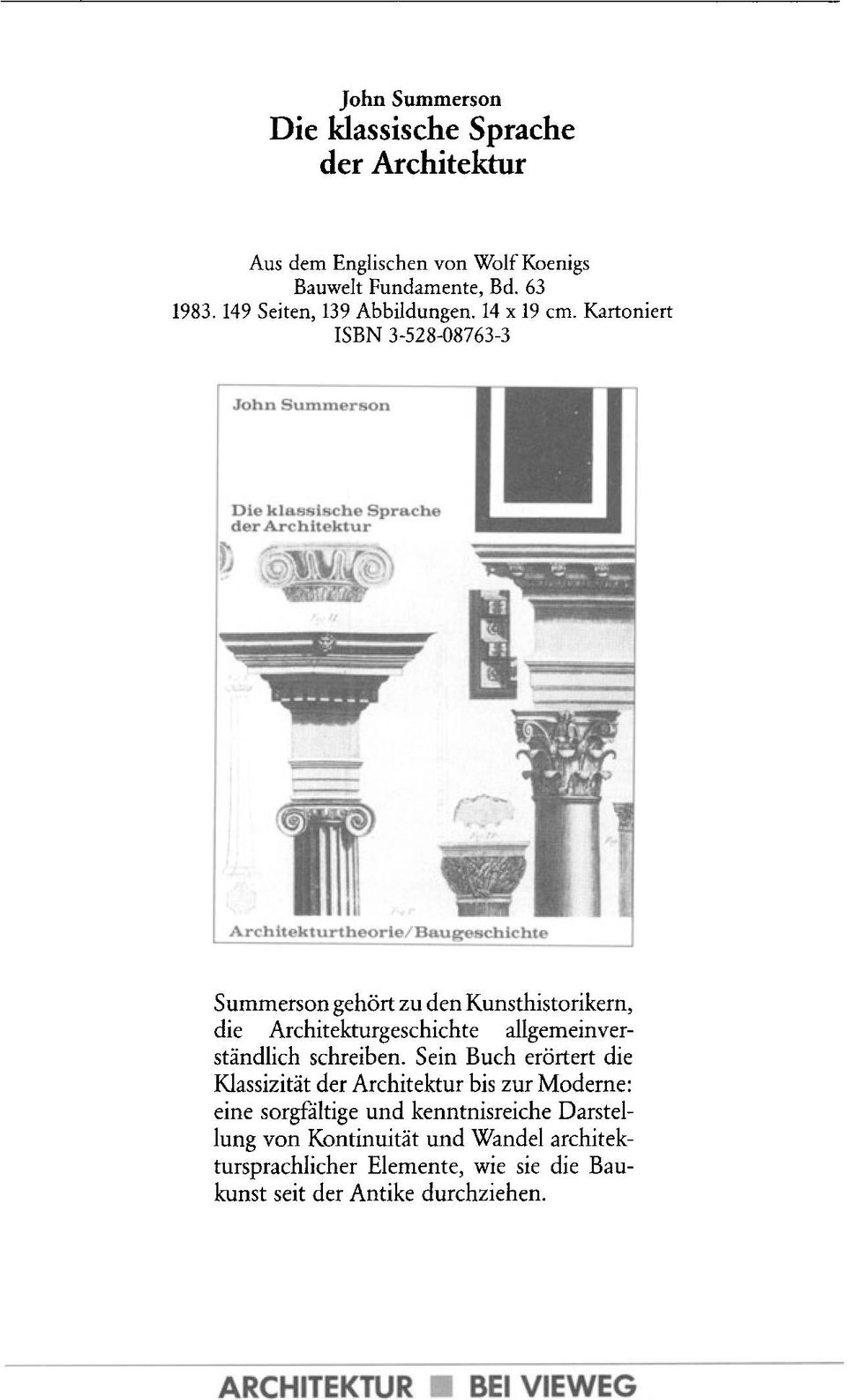 Kartoniert ISBN 3-528-08763-3 John Summerson Die klasslscbe Spracbe der Arcbltektur Summerson gehort zu den Kunsthistorikern, die