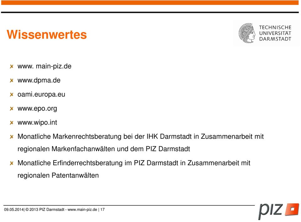 regionalen Markenfachanwälten und dem PIZ Darmstadt Monatliche Erfinderrechtsberatung im