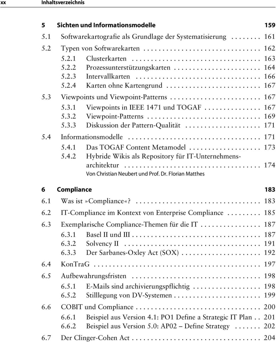 3 Viewpoints und Viewpoint-Patterns........................ 167 5.3.1 Viewpoints in IEEE 1471 und TOGAF............... 167 5.3.2 Viewpoint-Patterns.............................. 169 5.3.3 Diskussion der Pattern-Qualität.