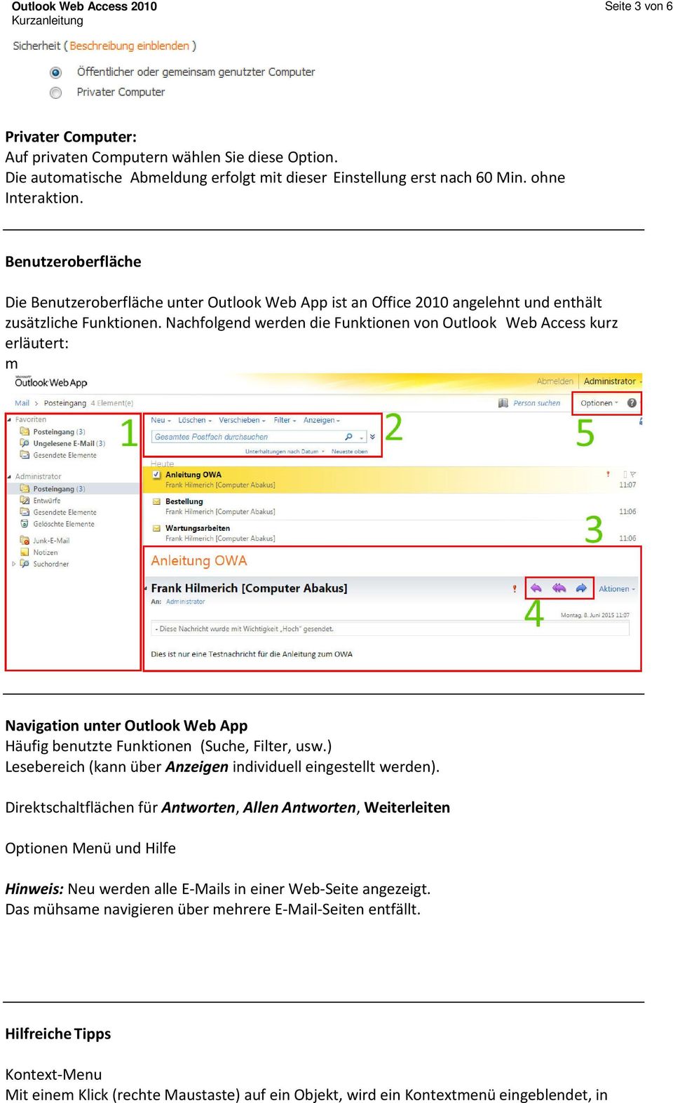 Nachfolgend werden die Funktionen von Outlook Web Access kurz erläutert: m Navigation unter Outlook Web App Häufig benutzte Funktionen (Suche, Filter, usw.