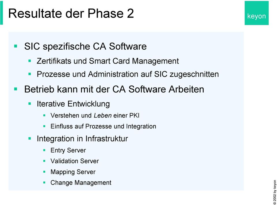 Iterative Entwicklung Verstehen und Leben einer PKI Einfluss auf Prozesse und Integration