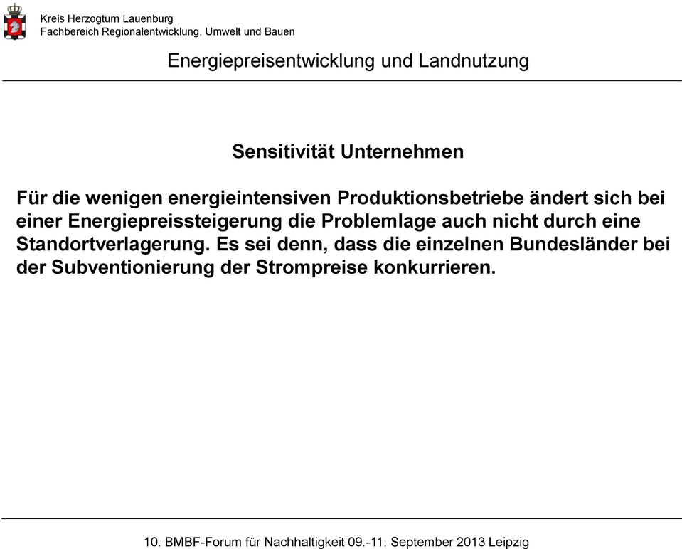 Problemlage auch nicht durch eine Standortverlagerung.