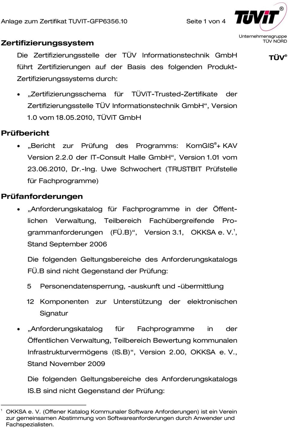 Zertifizierungsschema für TÜViT-Trusted-Zertifikate der Zertifizierungsstelle TÜV Informationstechnik GmbH, Version 1.0 vom 18.05.