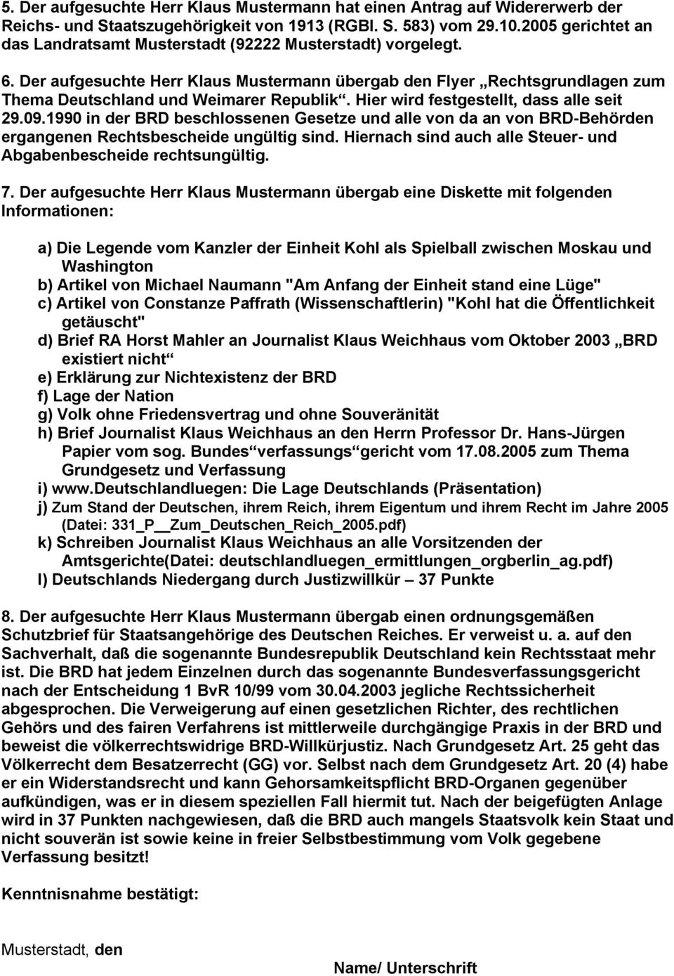 Hier wird festgestellt, dass alle seit 29.09.1990 in der BRD beschlossenen Gesetze und alle von da an von BRD-Behörden ergangenen Rechtsbescheide ungültig sind.