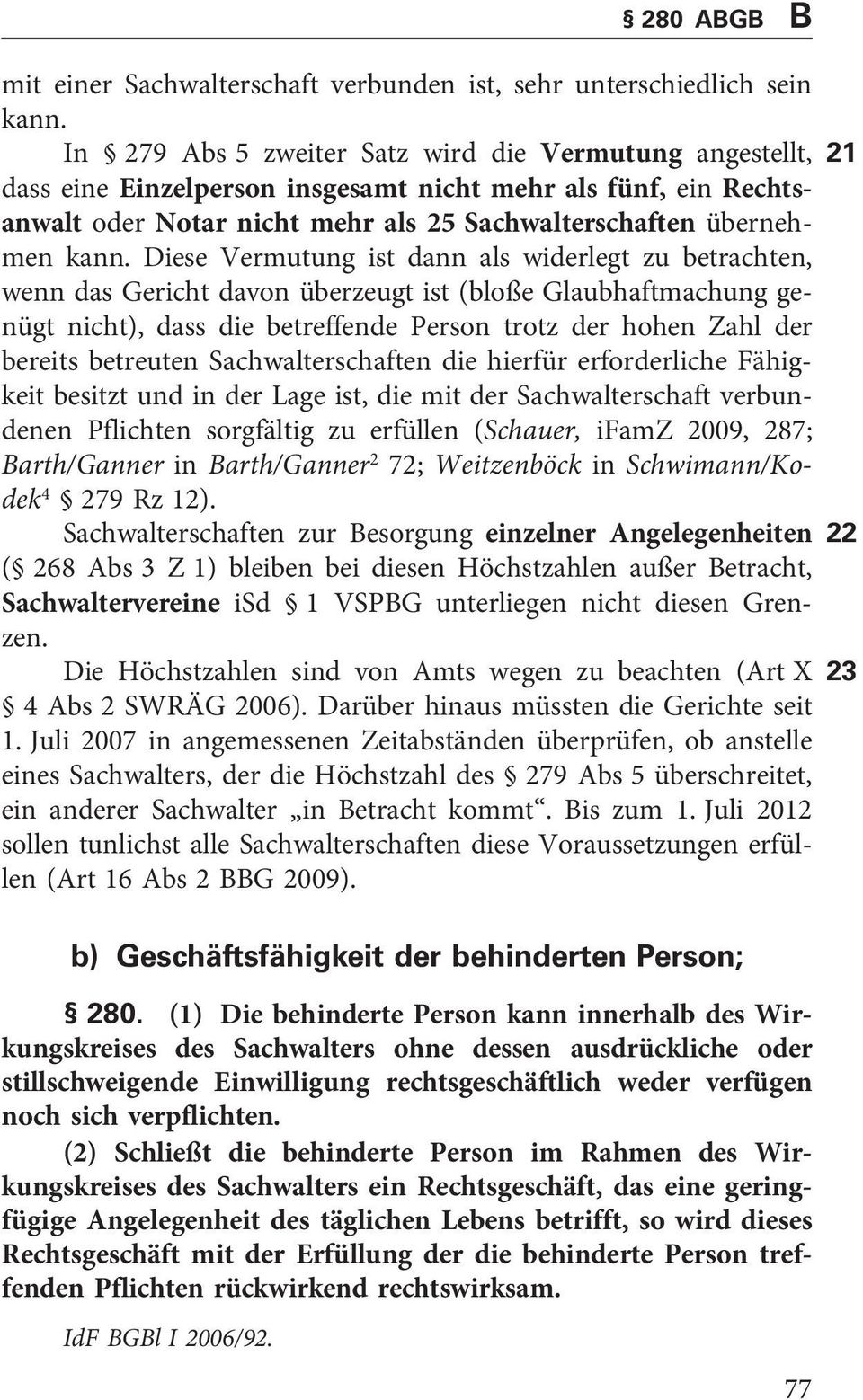 Diese Vermutung ist dann als widerlegt zu betrachten, wenn das Gericht davon überzeugt ist (bloße Glaubhaftmachung genügt nicht), dass die betreffende Person trotz der hohen Zahl der bereits