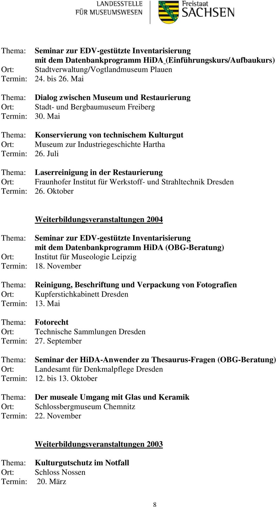 Juli Laserreinigung in der Restaurierung Fraunhofer Institut für Werkstoff- und Strahltechnik Dresden 26.