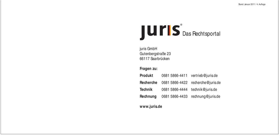 Saarbrücken Fragen zu: Produkt 0681 5866-4411 vertrieb@juris.