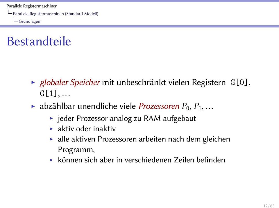 .. jeder Prozessor analog zu RAM aufgebaut aktiv oder inaktiv alle aktiven