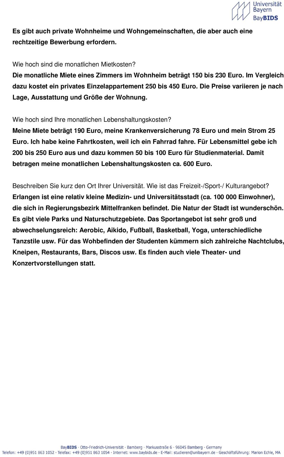 Die Preise variieren je nach Lage, Ausstattung und Größe der Wohnung. Wie hoch sind Ihre monatlichen Lebenshaltungskosten?