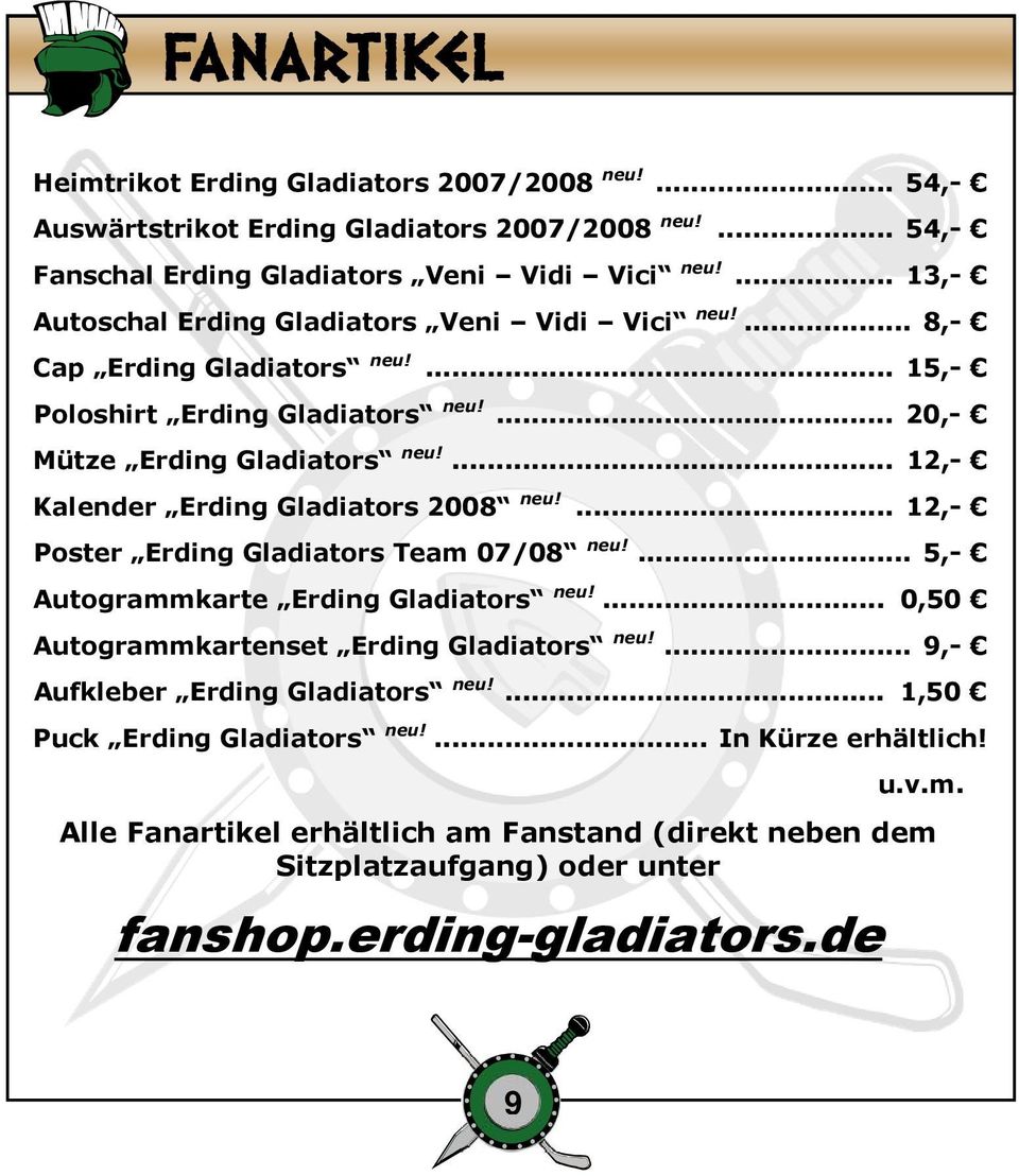 ... 12,- Kalender Erding Gladiators 2008 neu!... 12,- Poster Erding Gladiators Team 07/08 neu!... 5,- Autogrammkarte Erding Gladiators neu!