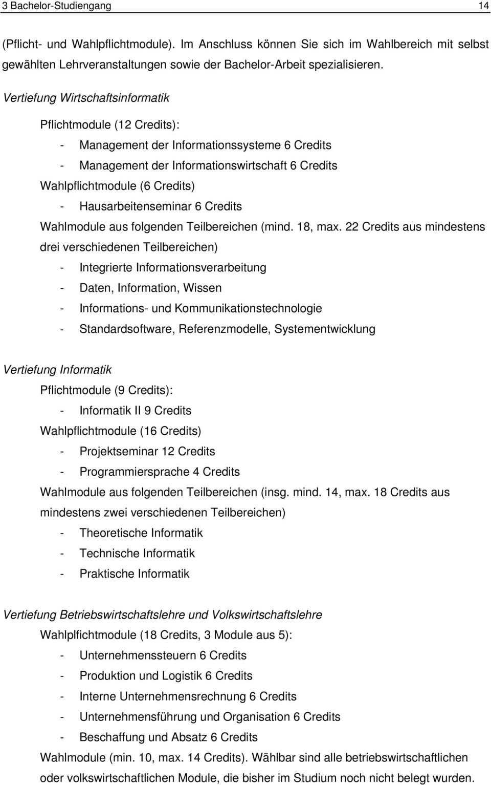 Hausarbeitenseminar 6 Credits Wahlmodule aus folgenden Teilbereichen (mind. 18, max.