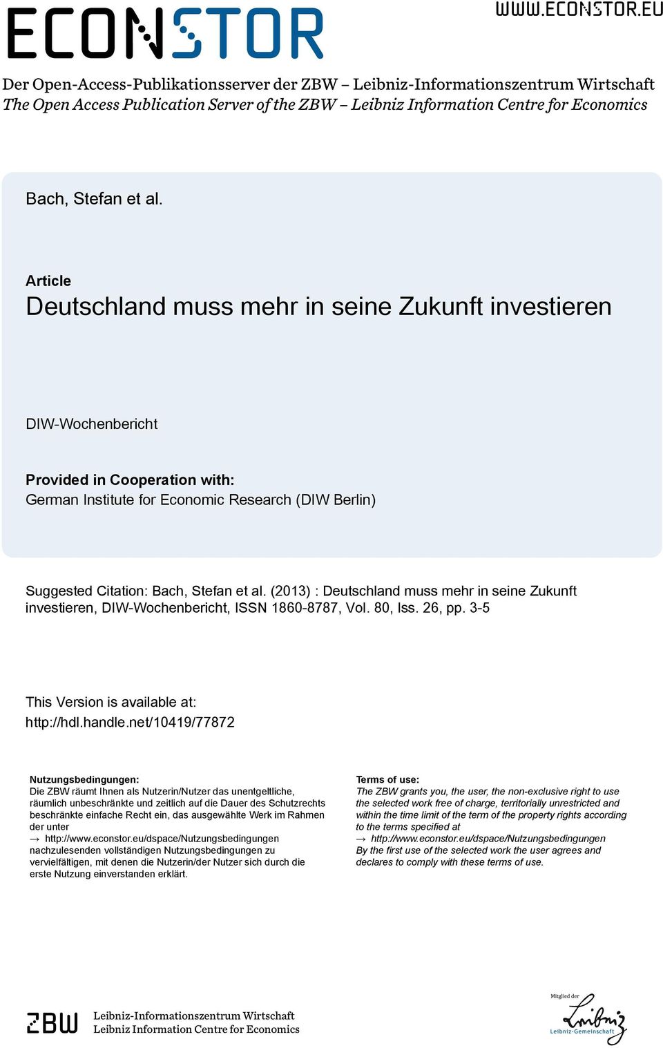 (2013) : Deutschland muss mehr in seine Zukunft investieren, DIW-Wochenbericht, ISSN 1860-8787, Vol. 80, Iss. 26, pp. 3-5 This Version is available at: http://hdl.handle.