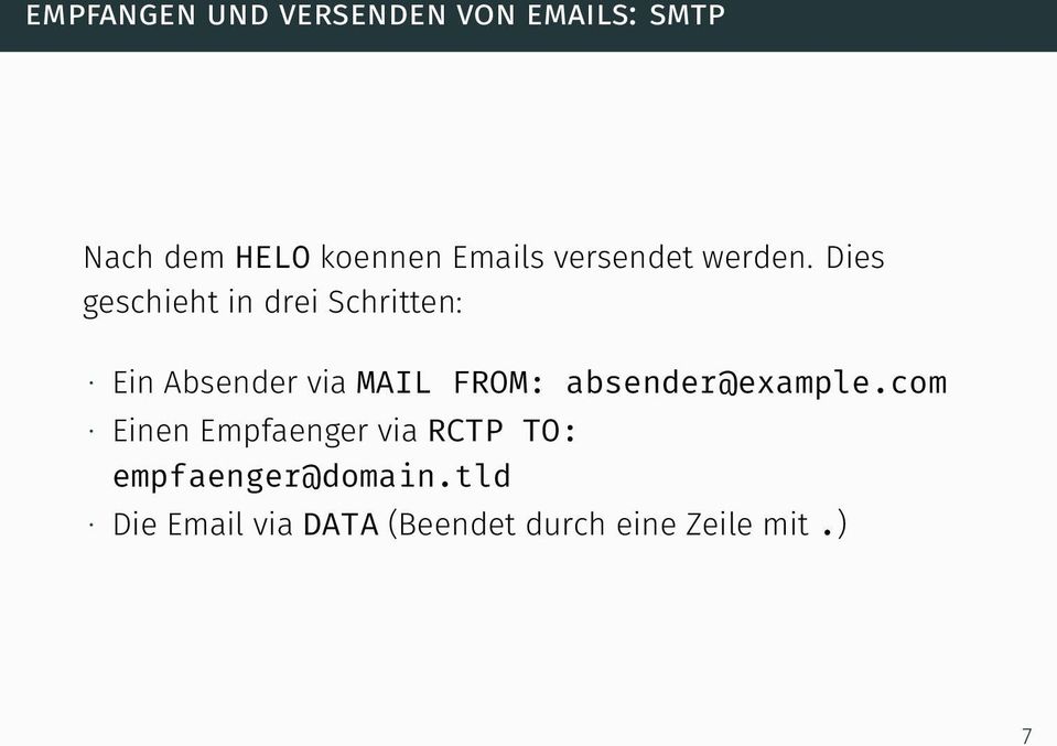 Dies geschieht in drei Schritten: Ein Absender via MAIL FROM: