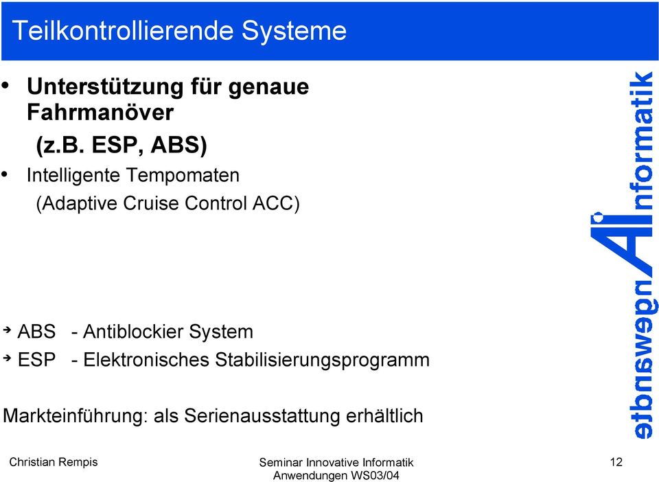 ACC) ABS ESP - Antiblockier System - Elektronisches