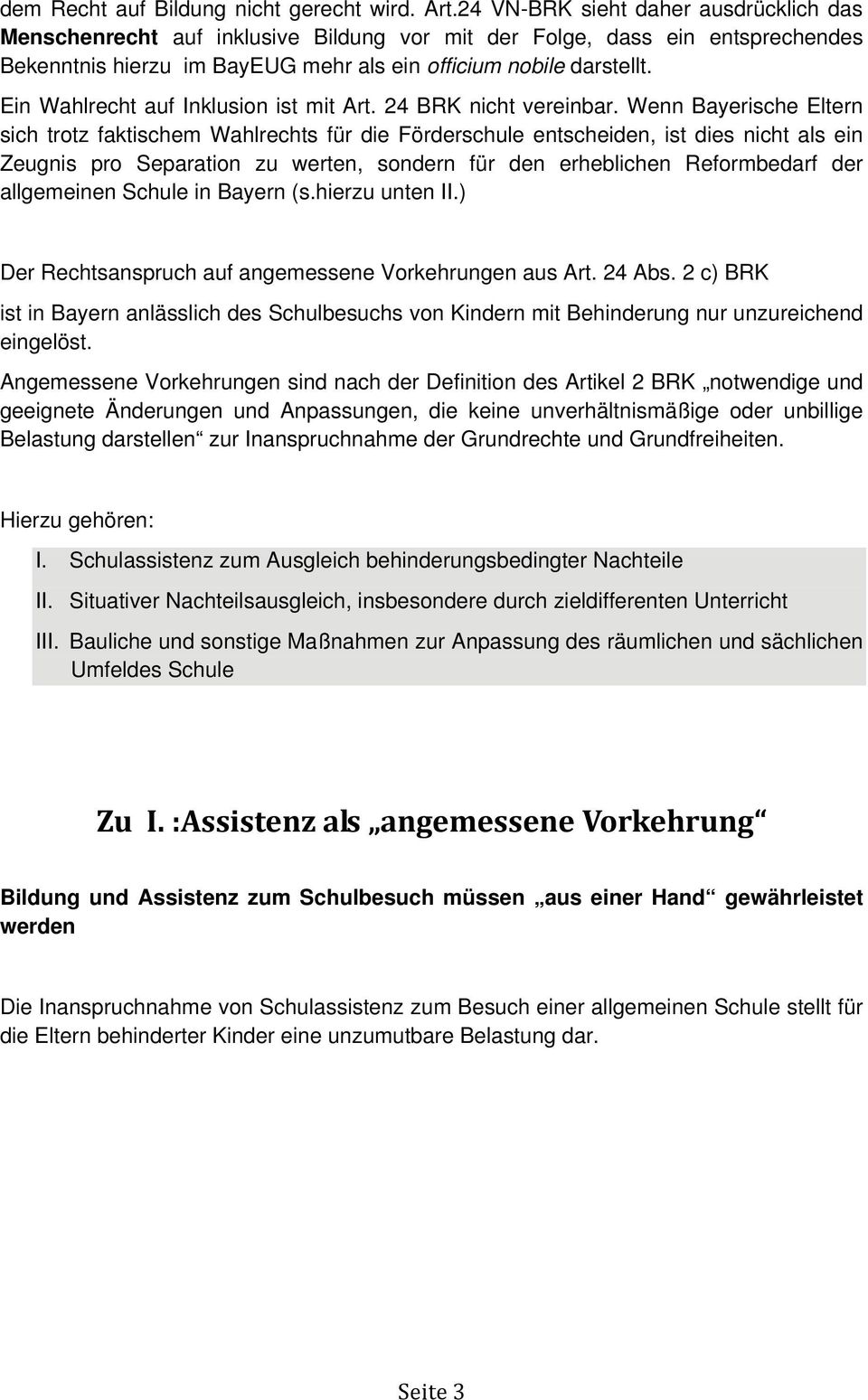 Ein Wahlrecht auf Inklusion ist mit Art. 24 BRK nicht vereinbar.