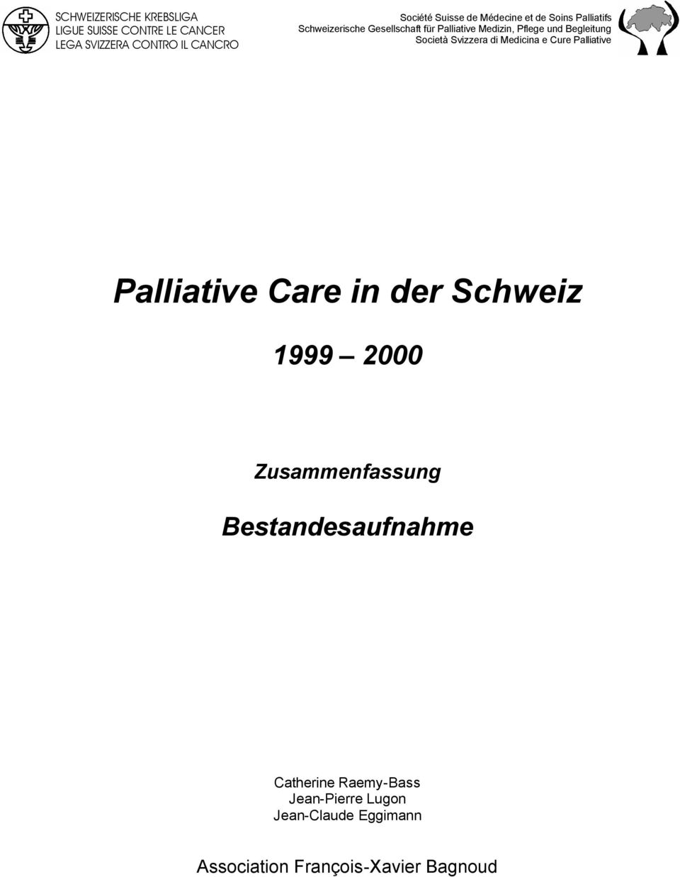 Società Svizzera di Medicina e Cure Palliative Palliative Care in der Schweiz 1999 2000 Zusammenfassung