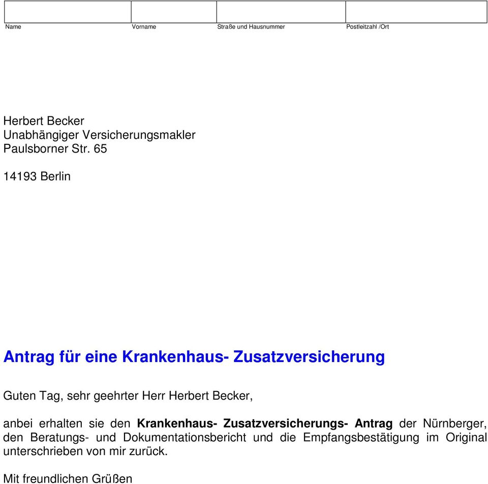 65 14193 Berlin Antrag für eine Krankenhaus- Zusatzversicherung Guten Tag, sehr geehrter Herr Herbert Becker,